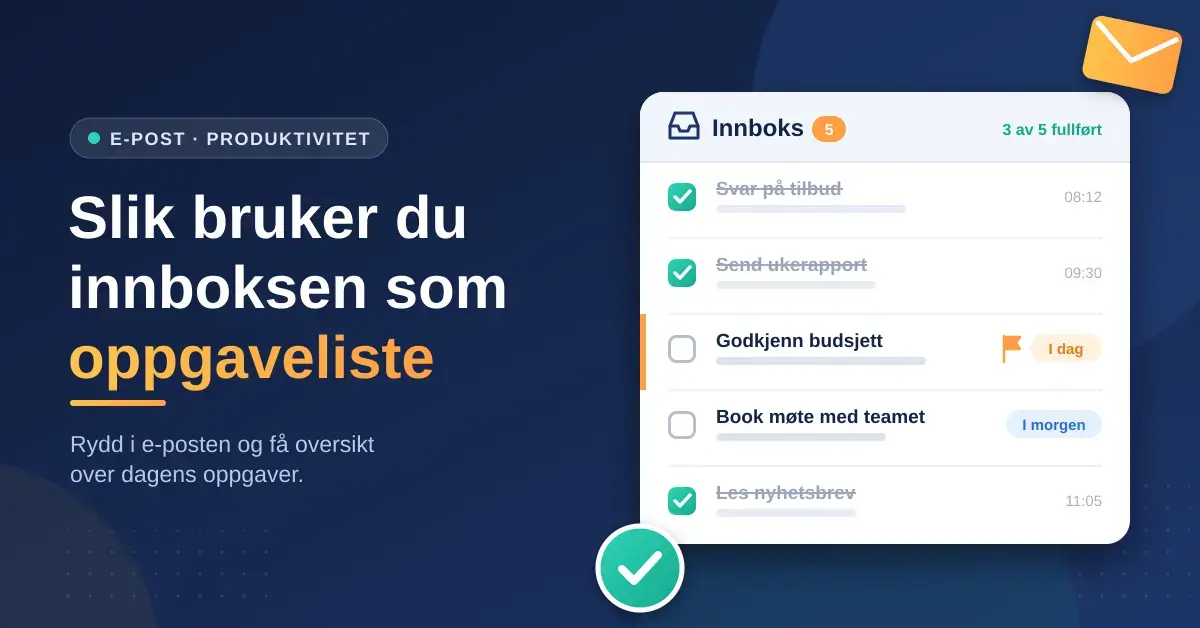 Illustrasjon av en e-postinnboks brukt som oppgaveliste, med avhukede og flaggede oppgaver ved siden av teksten «Slik bruker du innboksen som oppgaveliste».