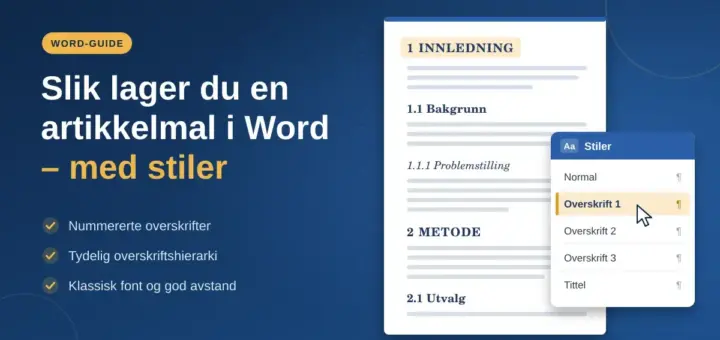 Illustrasjon av et Word-dokument med nummererte overskrifter i et klassisk oppsett og et stilpanel der «Overskrift 1» er valgt, ved siden av teksten «Slik lager du en artikkelmal i Word – med stiler».