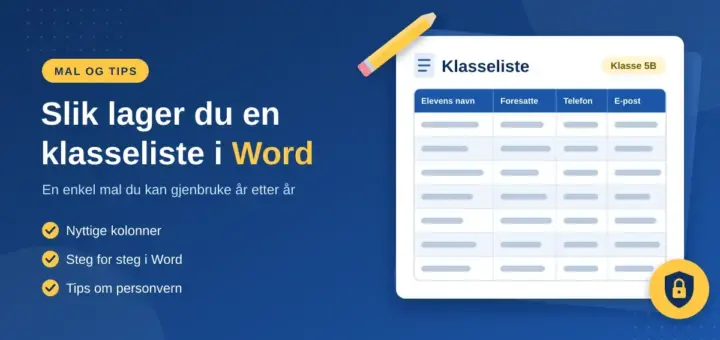 Illustrasjon av en klasseliste i Word med kolonnene elevens navn, foresatte, telefon og e-post, sammen med en blyant, et personvernskjold og teksten «Slik lager du en klasseliste i Word».