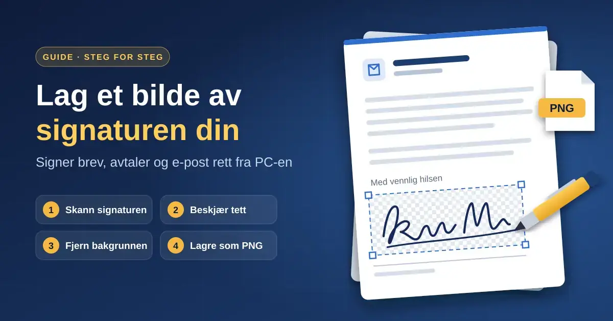 Illustrasjon av et brev med en håndskrevet signatur på gjennomsiktig bakgrunn, en penn og et PNG-filikon, sammen med teksten «Lag et bilde av signaturen din» og fire steg: skann, beskjær, fjern bakgrunnen og lagre som PNG.